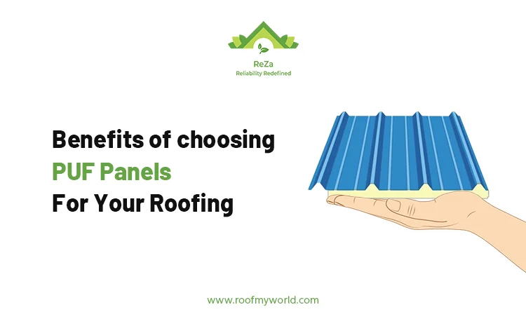 Benefits of choosing PUF Panels For Your Roofing