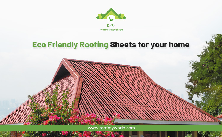 Eco Friendly Roofing Sheets for your home