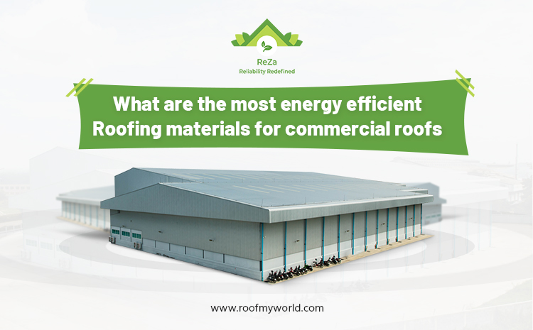 What Are The Most Energy Efficient Roofing Materials For Commercial Roofs